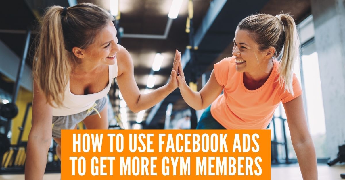 How to Use Facebook Ads to Get More Gym Members