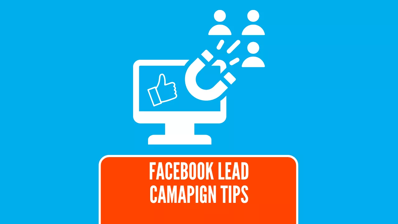 11 ways to improve your Facebook Lead Ad campaign performance