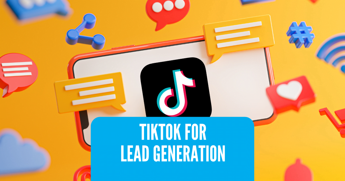 10 Ways to Generate Leads on TikTok: Boost Your Business Strategy
