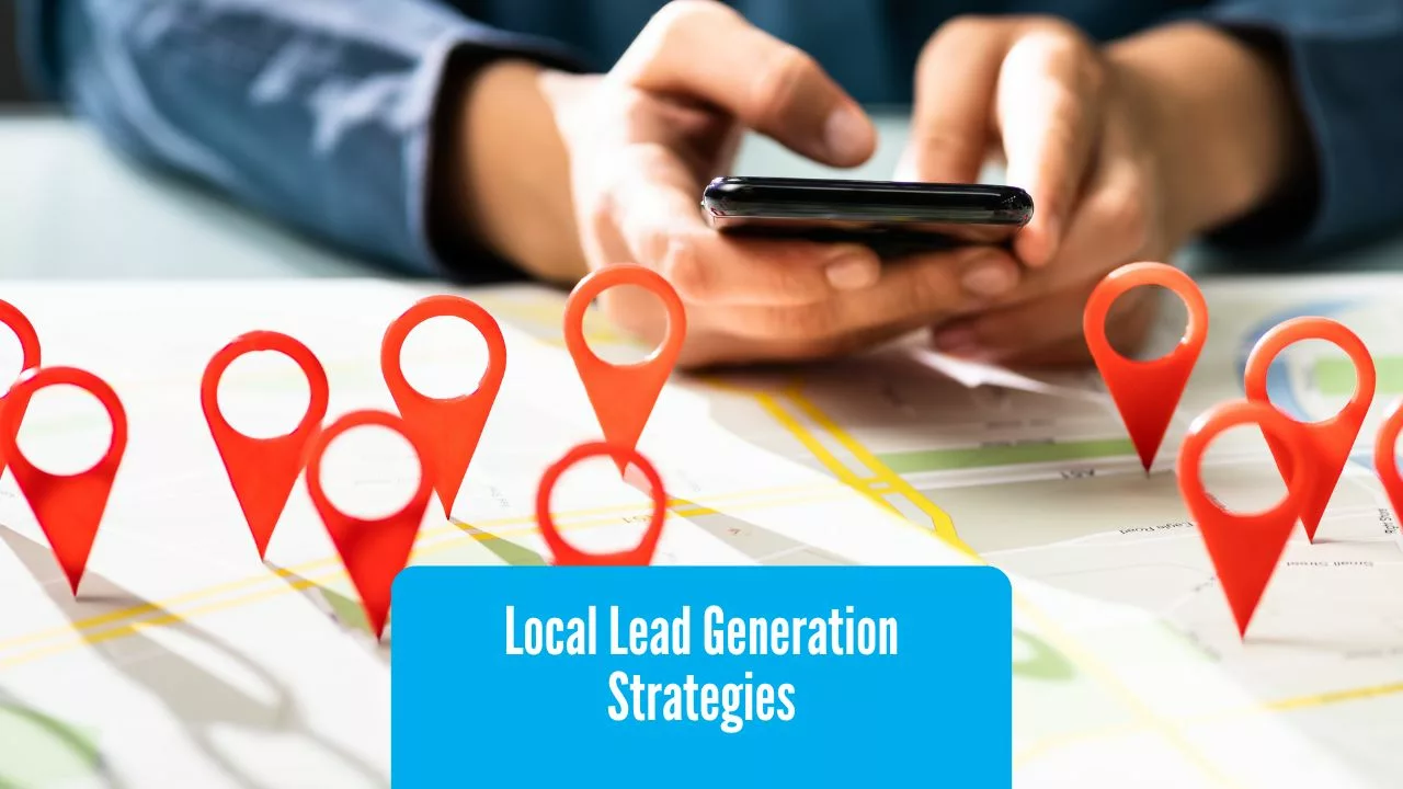 Essential Local Lead Generation Strategies to Boost Your Business