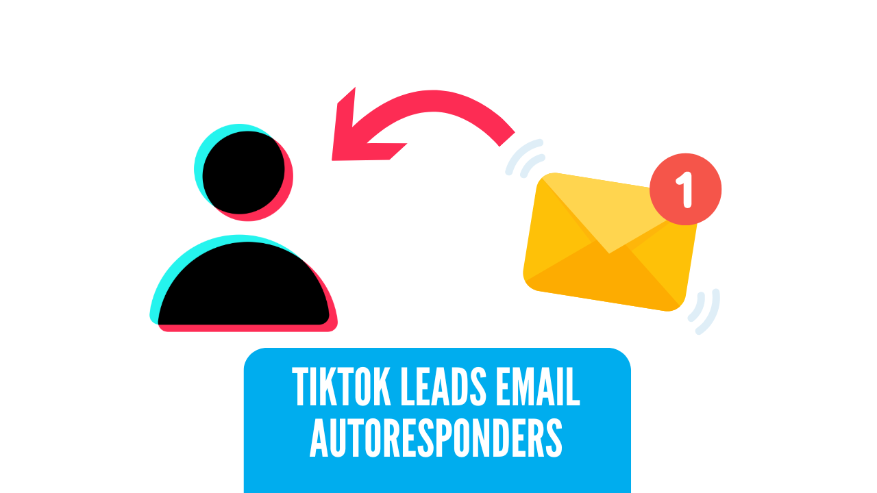 Sending Email Autoresponders to TikTok Leads