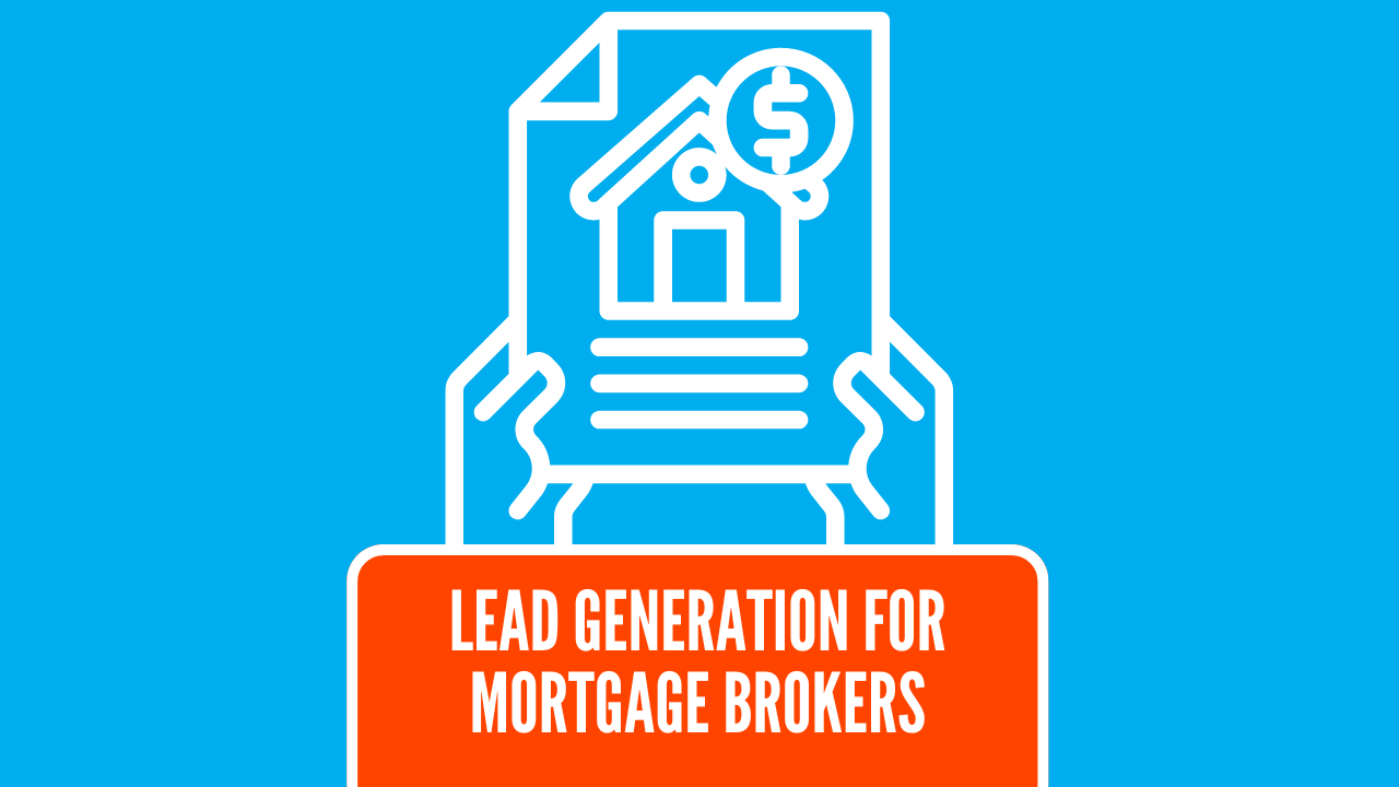 Top Lead Generation Strategies for Mortgage Brokers in 2024