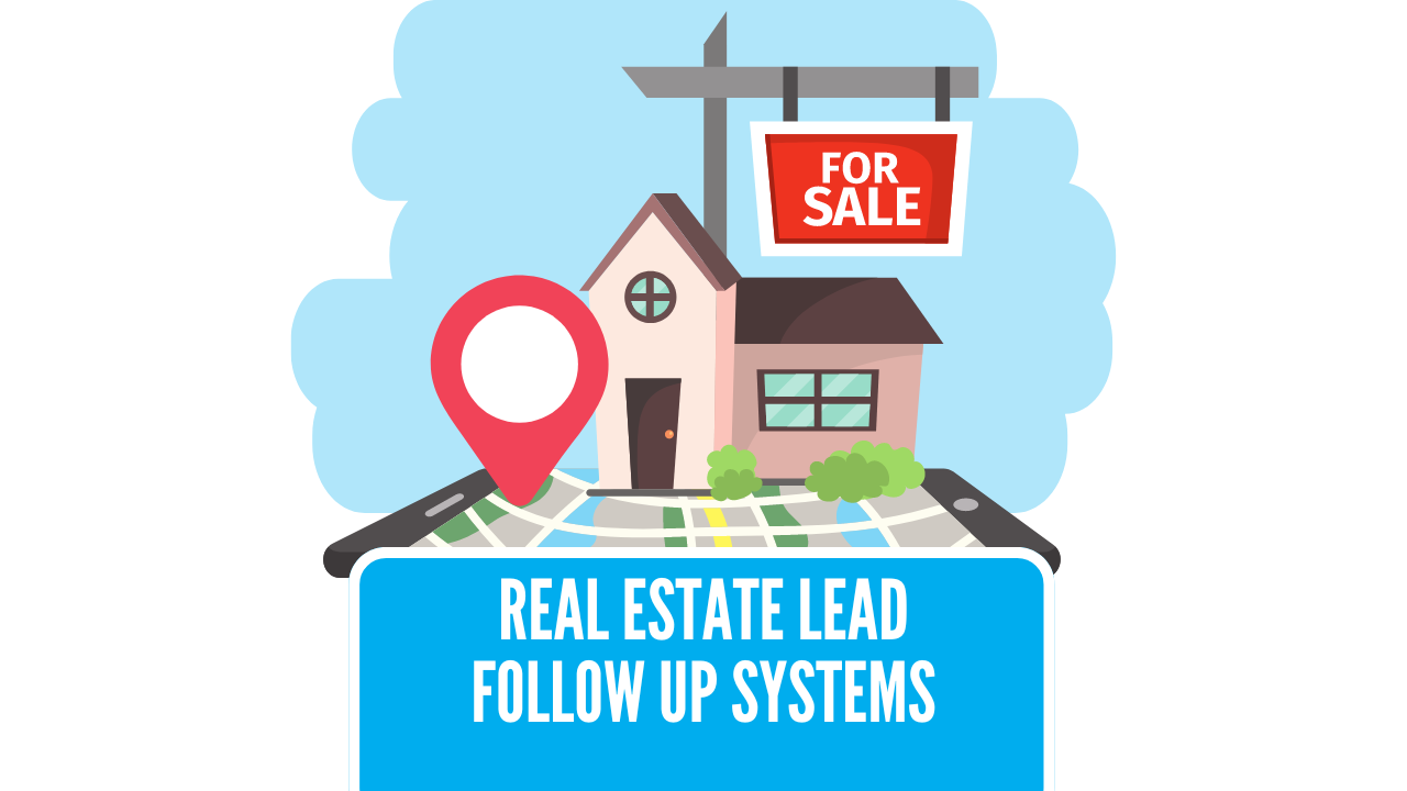 Crafting an Effective Lead Follow Up System for Real Estate Leads