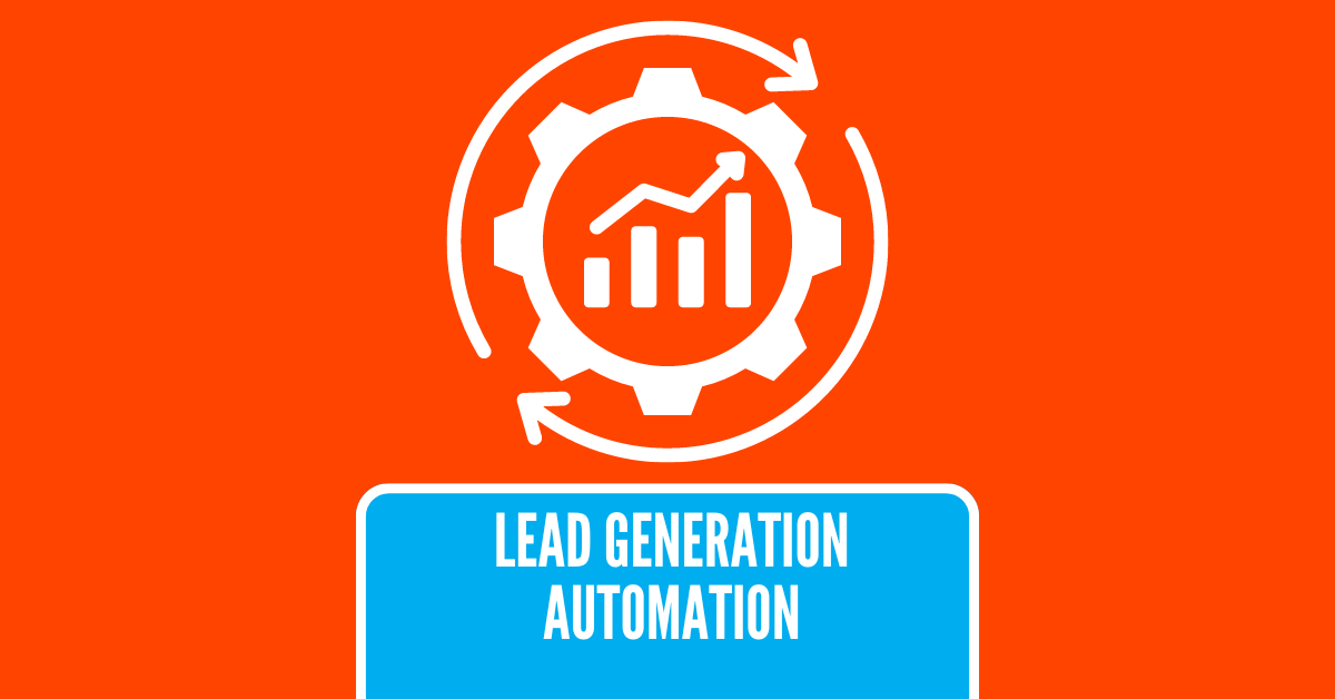 How to Automate Lead Generation: Best Practices and Tools