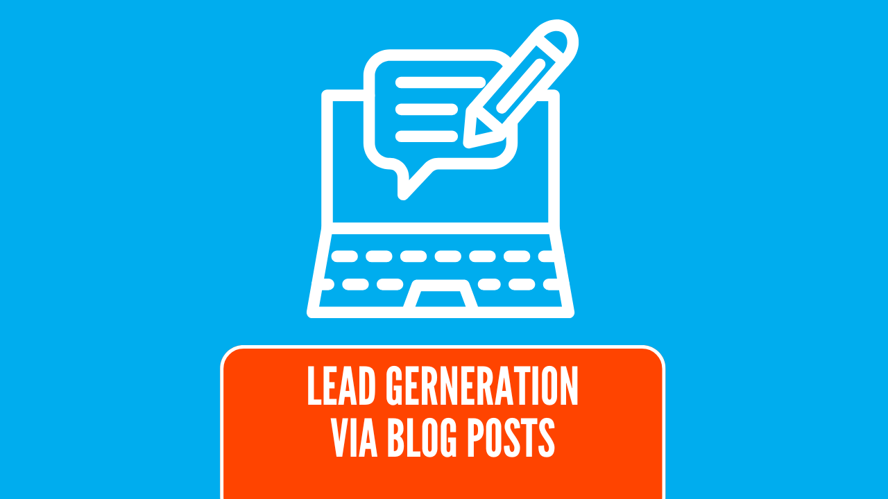 Turn Quality Blog Posts into Lead Generation Opportunities