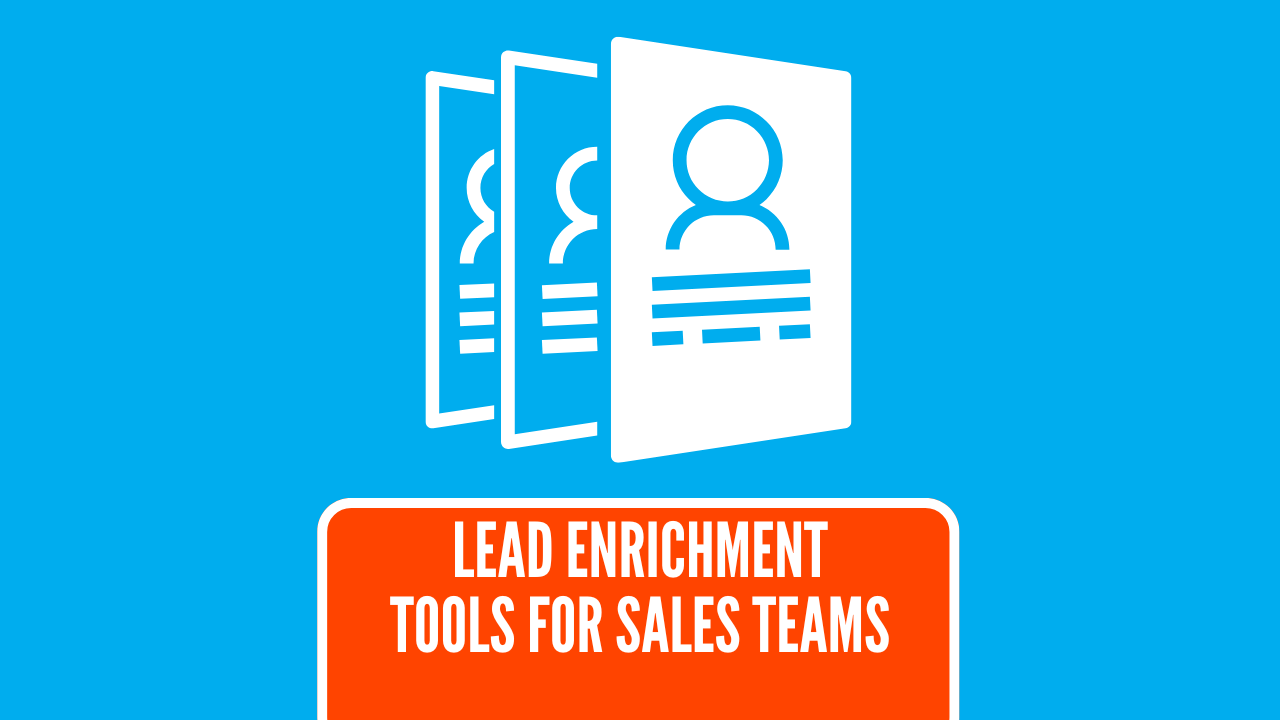 The Best Lead Enrichment Tools for Sales Teams