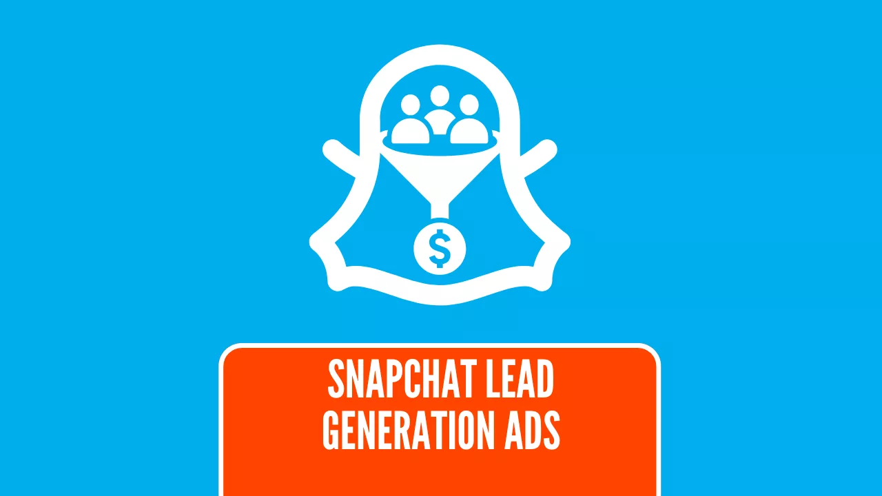 How to Set Up Snapchat Lead Generation Ads