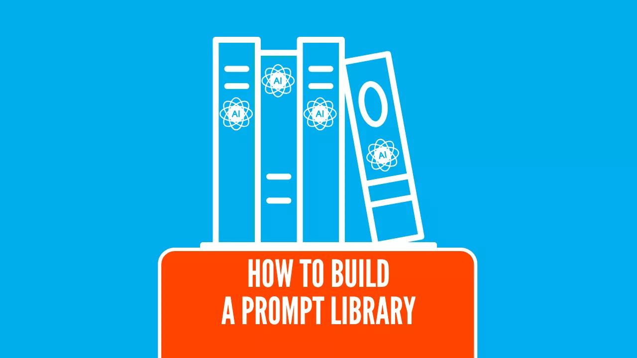 How to Build a Prompt Library: Best Tips and Tools