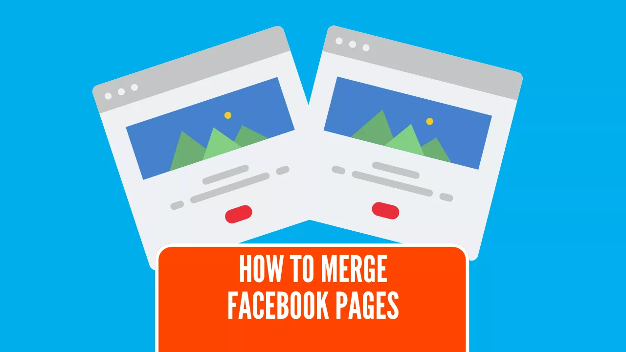 How to Merge Facebook Business Pages – A Step by Step Guide