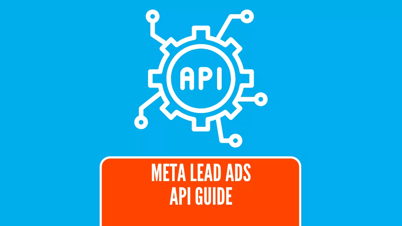 Mastering the Facebook Lead Generation API: A Developer’s Guide