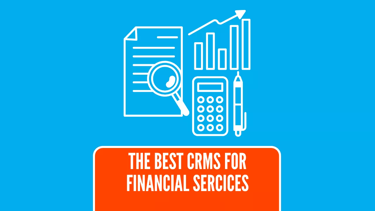 Best CRM for Financial Services: 2025’s Top 6 Solutions to Boost Efficiency