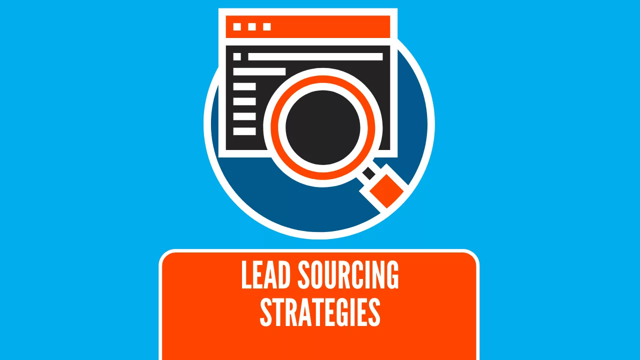 Top Lead Sourcing Strategies for Business Growth