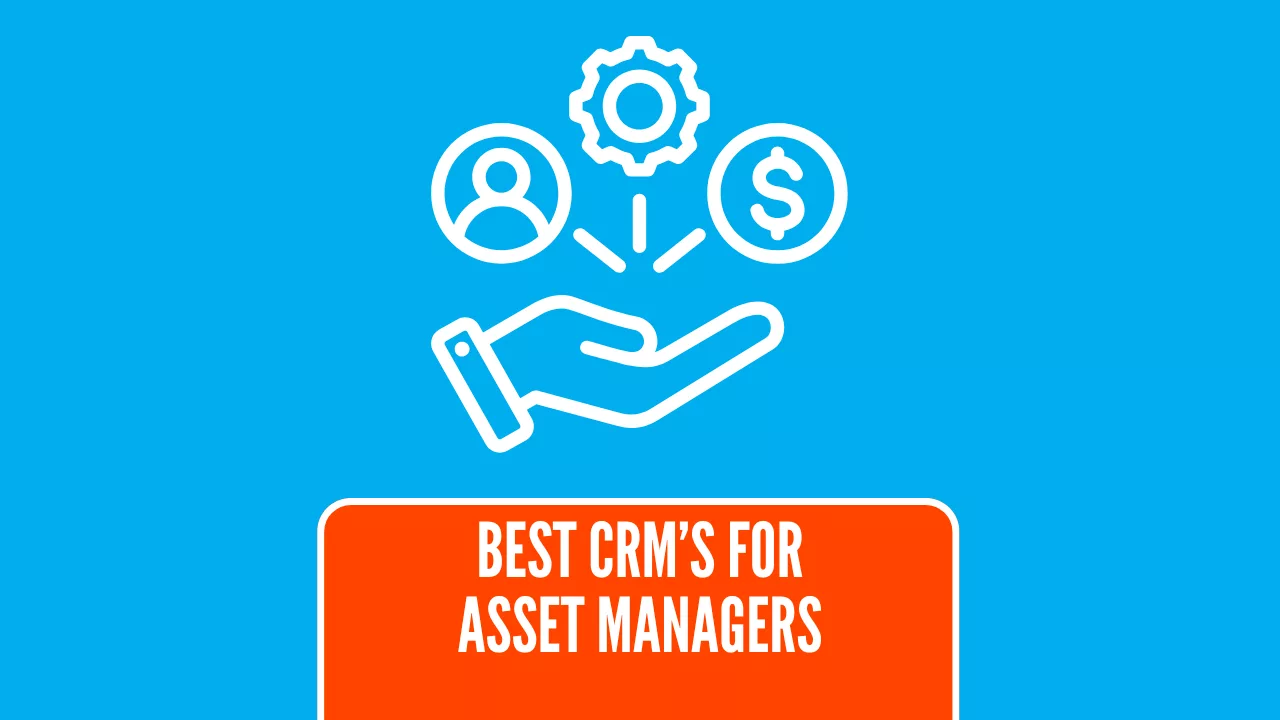Top CRM for Asset Managers: Your Ultimate 2025 Guide