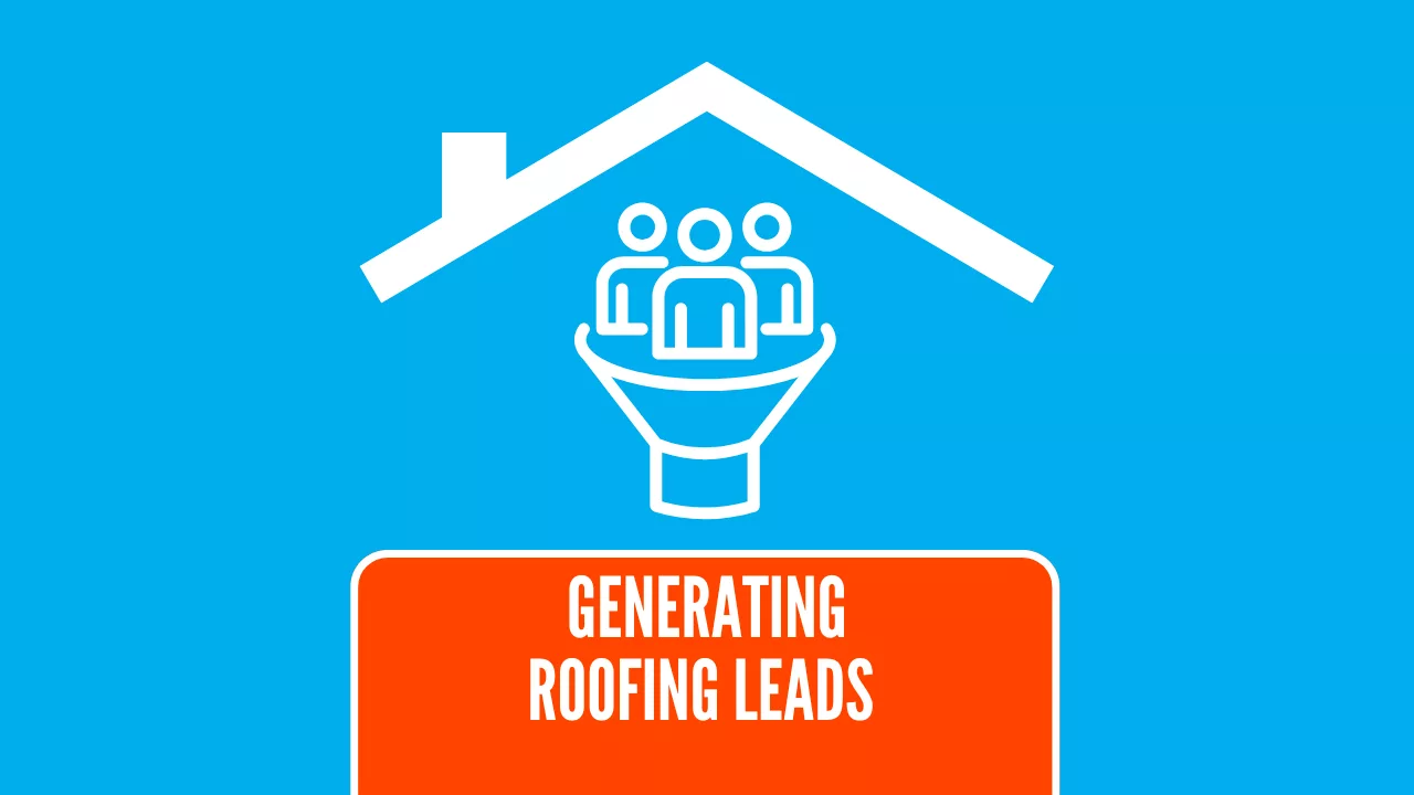 Roofing Lead Generation: Proven Strategies to Get More Leads in 2026