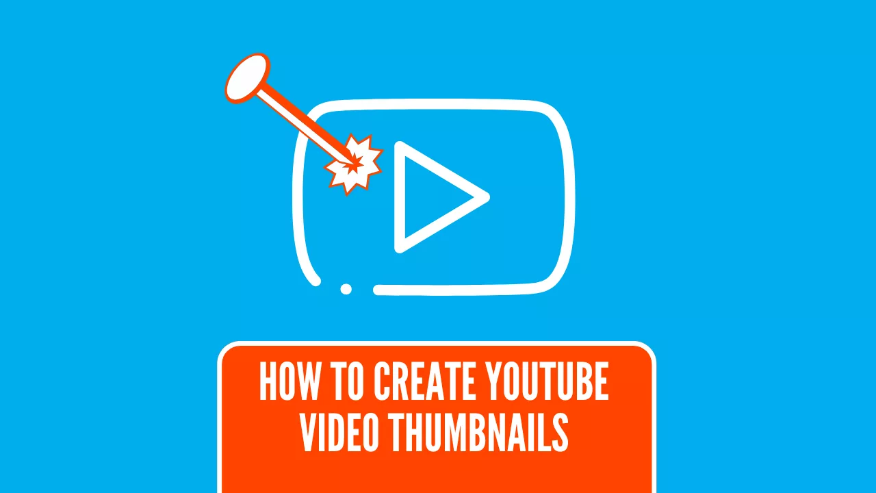 How to Create YouTube Video Thumbnails That Stand Out