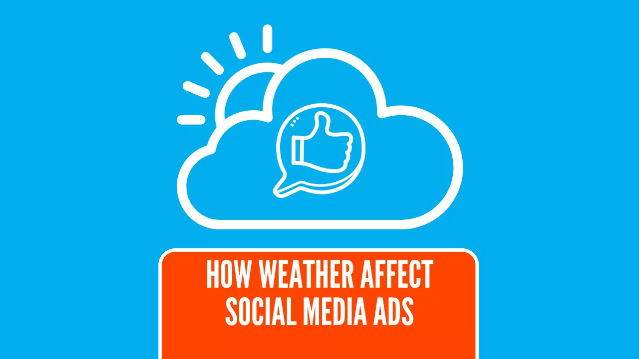 How Weather Influences Social Media Use and Your Ad Performance