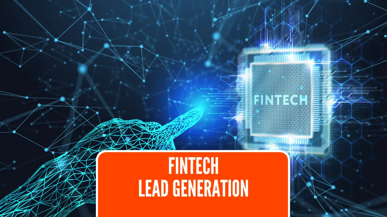 Fintech Lead Generation Strategies for Rapid Growth in 2025