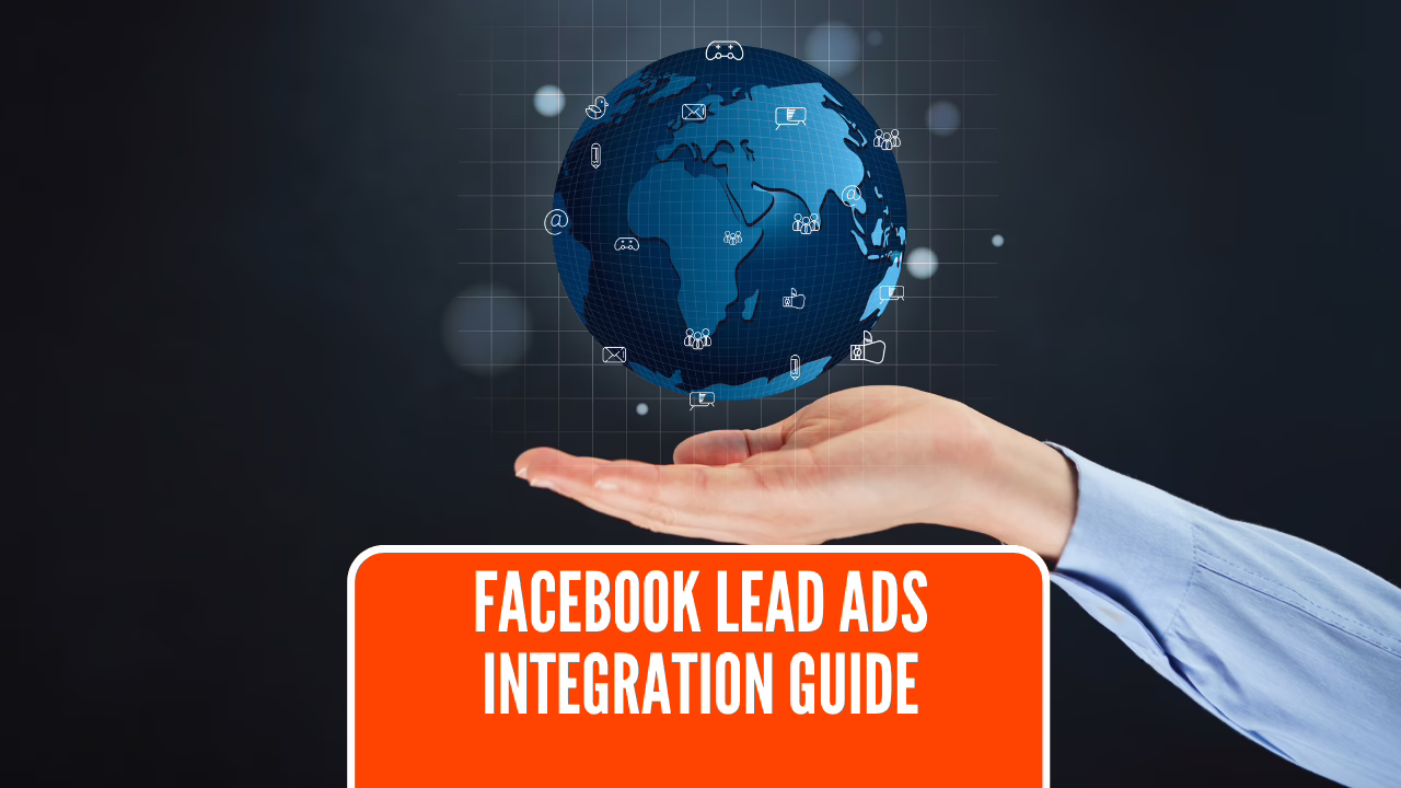 Facebook Lead Ads Integration Ultimate Guide 2026