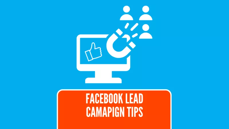 Facebook Lead Campaign Tips