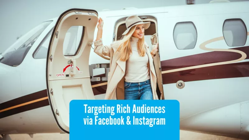 Targeting Rich People via Facebook and Instagram Ads