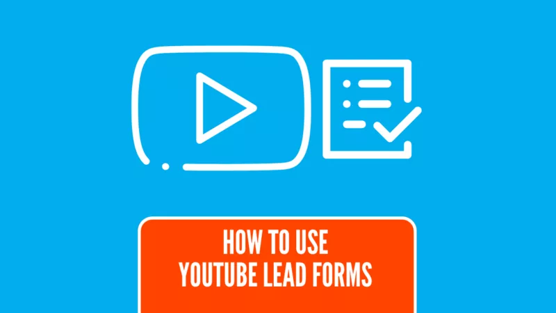 YouTube Lead Forms | LeadSync Blog YouTube Lead Ads