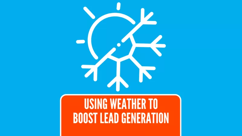 Boost Lead Gen Based on Weather Events
